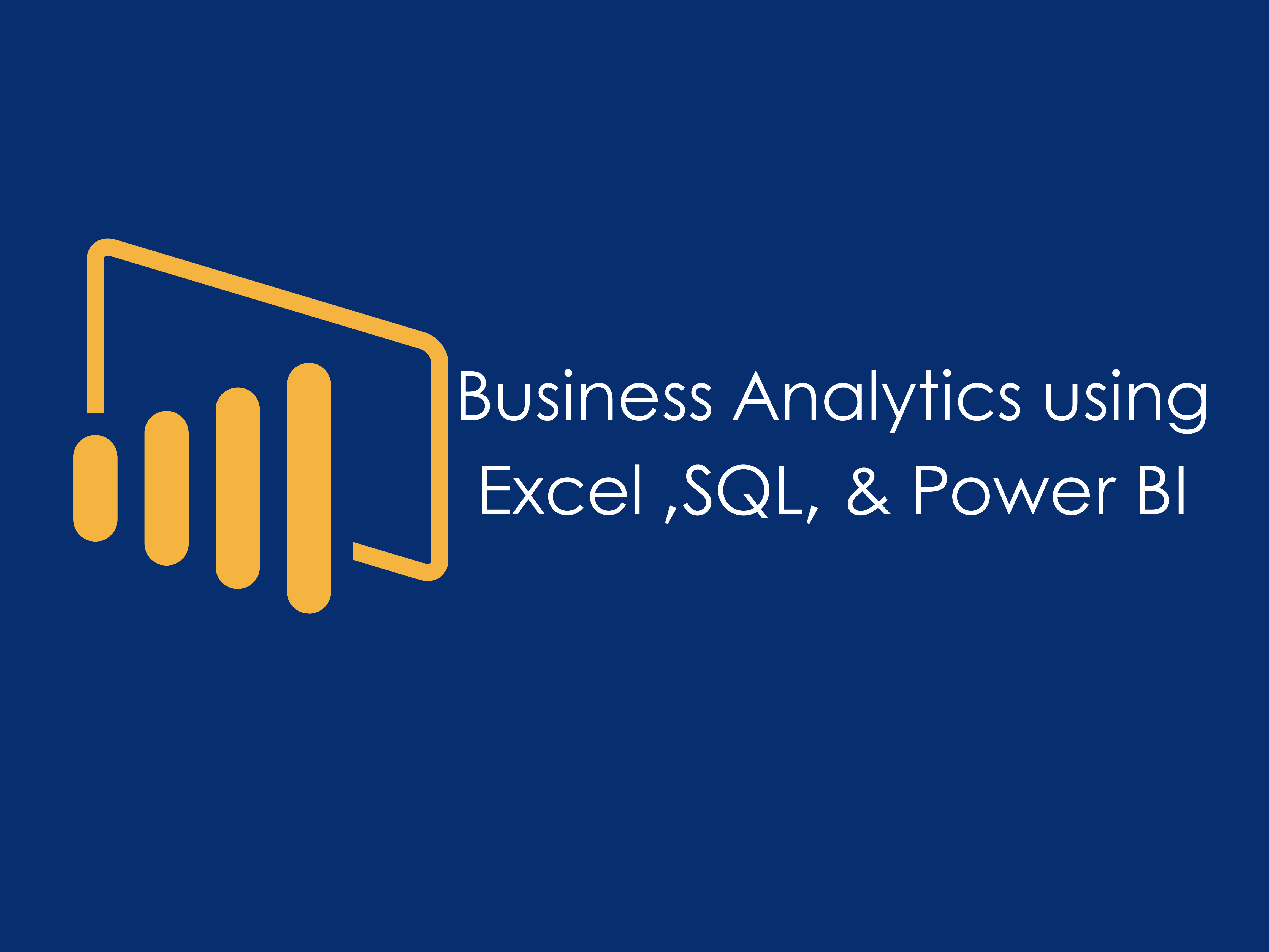 Business Analytics Advanced Course (EXCEL, SQL & Power Bi )7.30PM